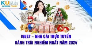 i9Bet - Nhà Cái Trực Tuyến Đáng Trải Nghiệm Nhất Năm 2024