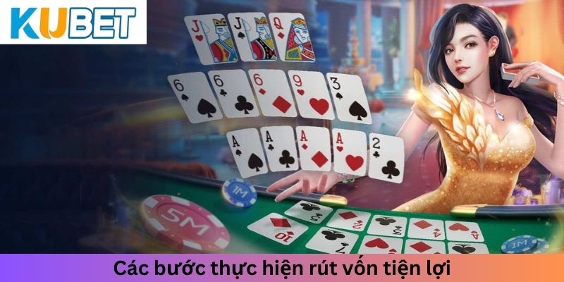 Các bước thực hiện rút vốn tiện lợi