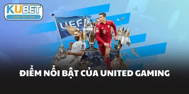 Điểm Nổi Bật Của United Gaming