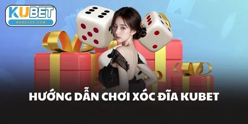 Hướng Dẫn Chơi Xóc Đĩa Kubet
