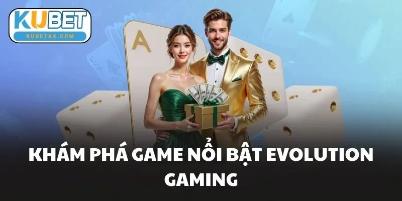 Khám Phá Game Nổi Bật Evolution Gaming